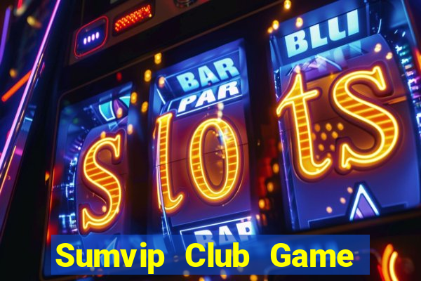 Sumvip Club Game Bài Phỏm