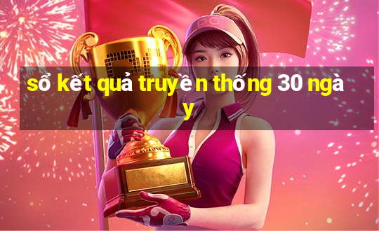 sổ kết quả truyền thống 30 ngày