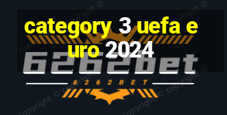 category 3 uefa euro 2024