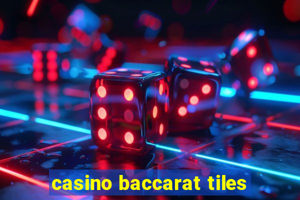 casino baccarat tiles