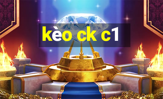 kèo ck c1