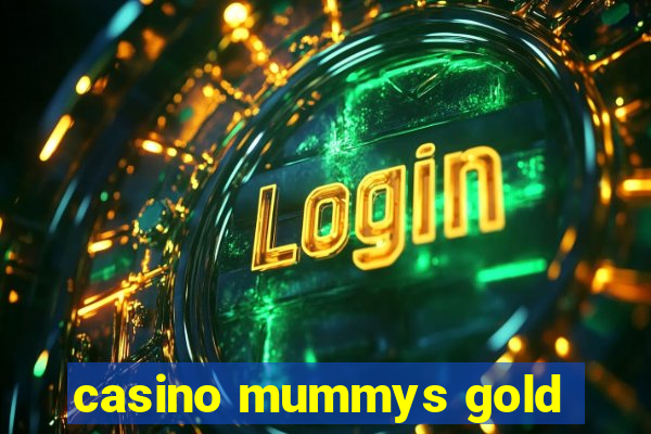 casino mummys gold