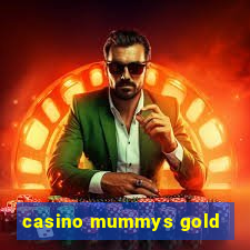 casino mummys gold