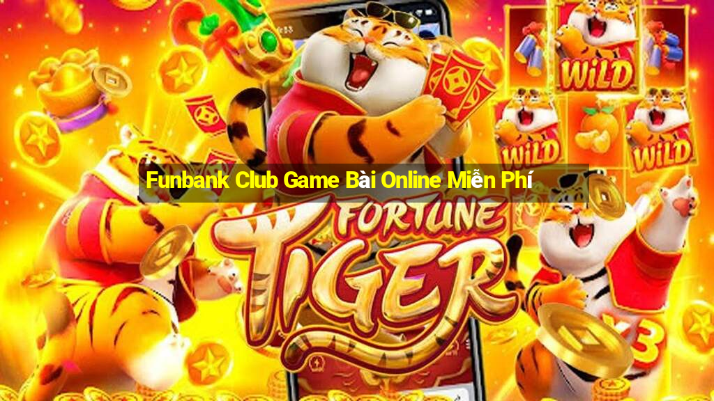 Funbank Club Game Bài Online Miễn Phí