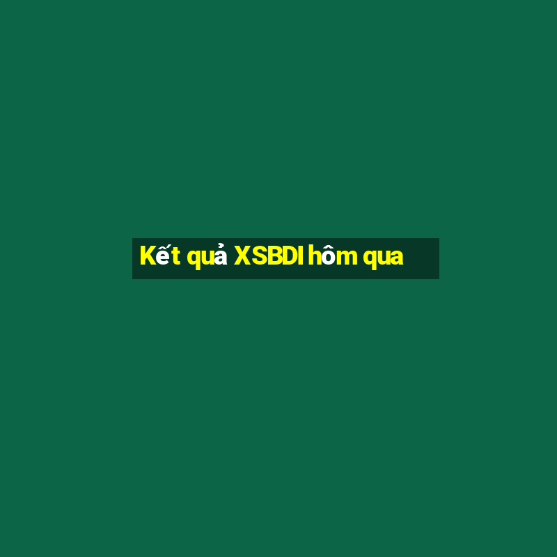 Kết quả XSBDI hôm qua