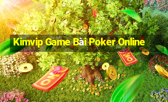 Kimvip Game Bài Poker Online