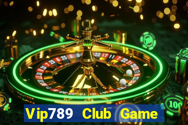 Vip789 Club Game Bài Online Uy Tín