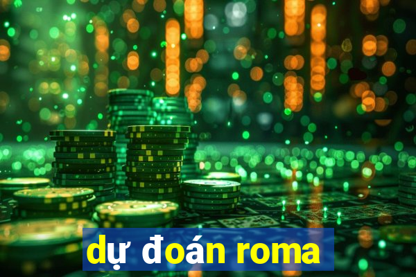 dự đoán roma