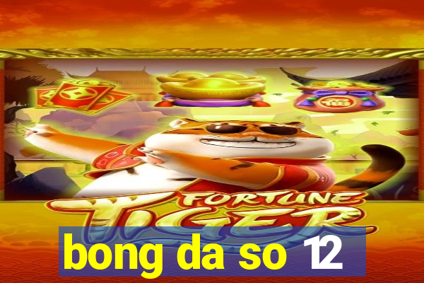 bong da so 12