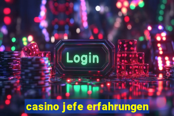 casino jefe erfahrungen