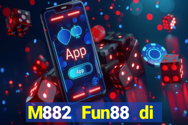 M882 Fun88 di động giải trí David 2