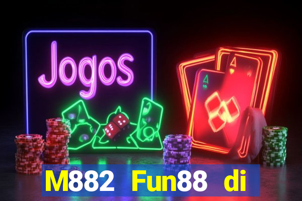 M882 Fun88 di động giải trí David 2