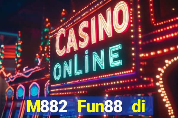 M882 Fun88 di động giải trí David 2