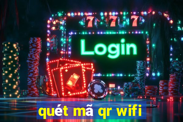 quét mã qr wifi