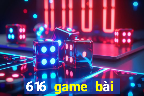 616 game bài chính thức tải về