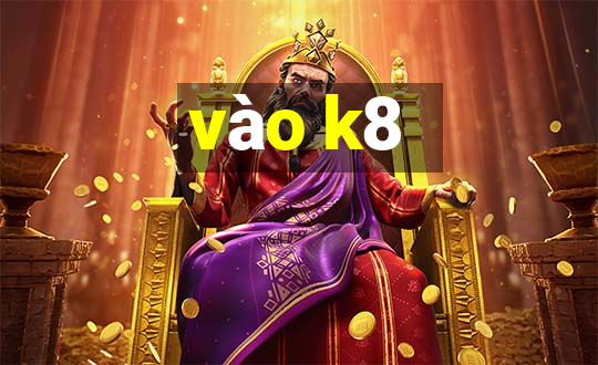 vào k8