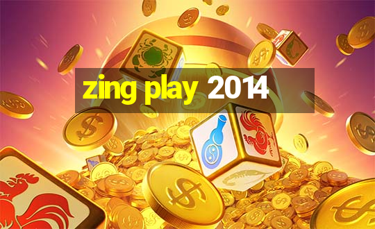 zing play 2014