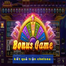 kết quả trận chelsea