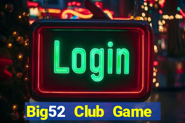 Big52 Club Game Bài Baccarat