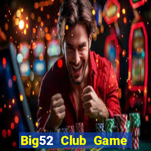 Big52 Club Game Bài Baccarat