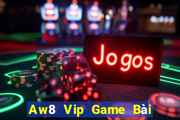 Aw8 Vip Game Bài 3 Cây Đổi Thưởng