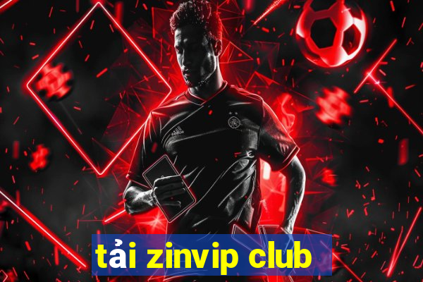 tải zinvip club