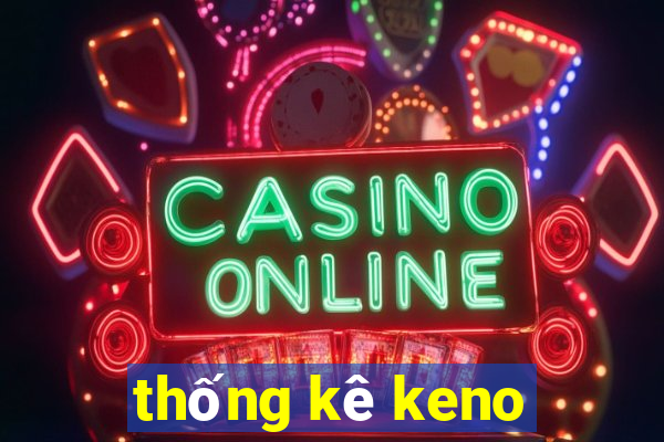 thống kê keno