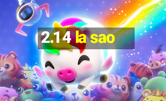 2.1 4 la sao