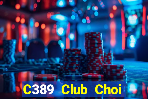 C389 Club Choi Game Đánh Bài