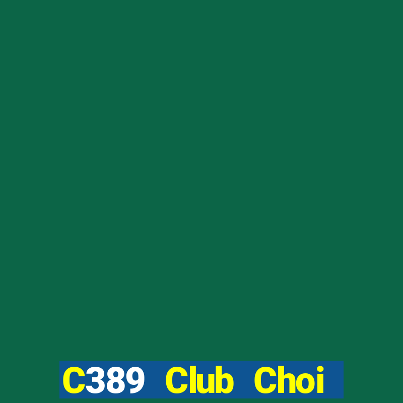 C389 Club Choi Game Đánh Bài