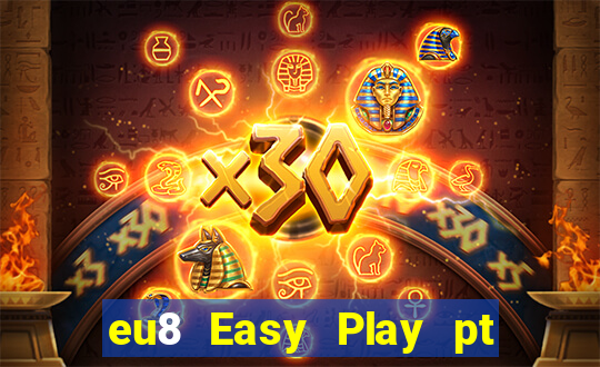 eu8 Easy Play pt Client Tải về