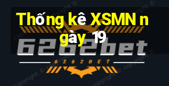 Thống kê XSMN ngày 19