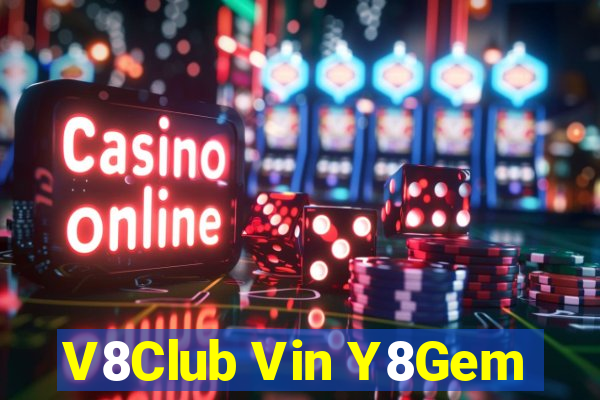 V8Club Vin Y8Gem