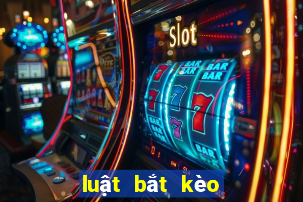 luật bắt kèo bóng đá