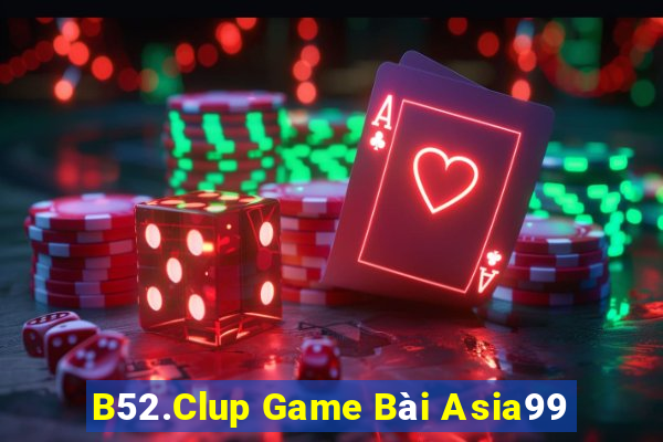 B52.Clup Game Bài Asia99