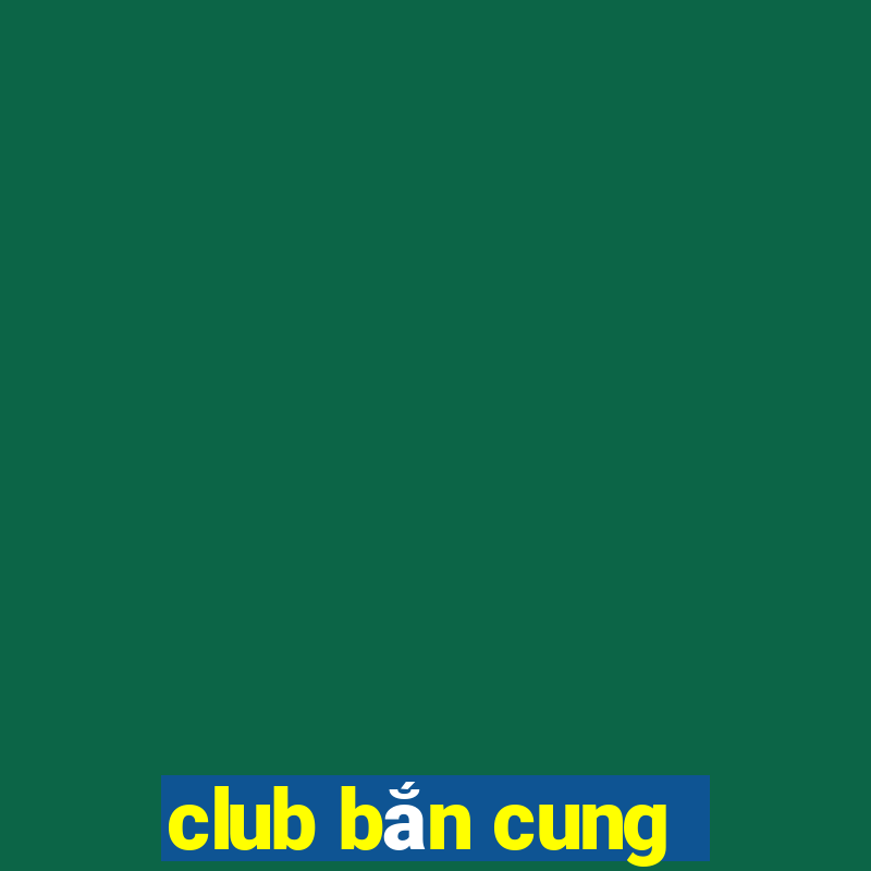 club bắn cung