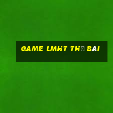 game lmht thẻ bài