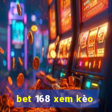 bet 168 xem kèo