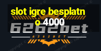 slot igre besplatno 4000