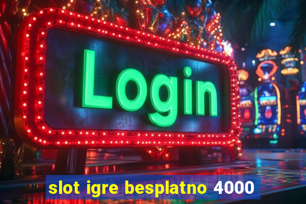 slot igre besplatno 4000