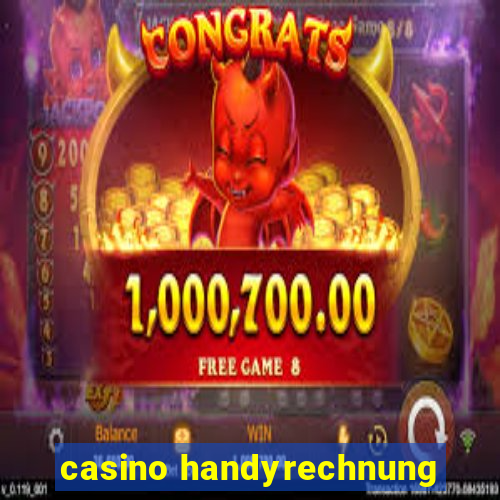 casino handyrechnung