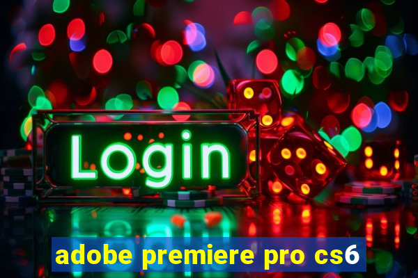 adobe premiere pro cs6