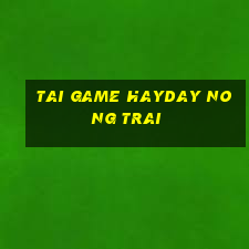 tai game hayday nong trai