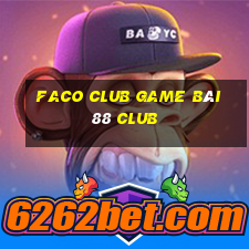 Faco Club Game Bài 88 Club