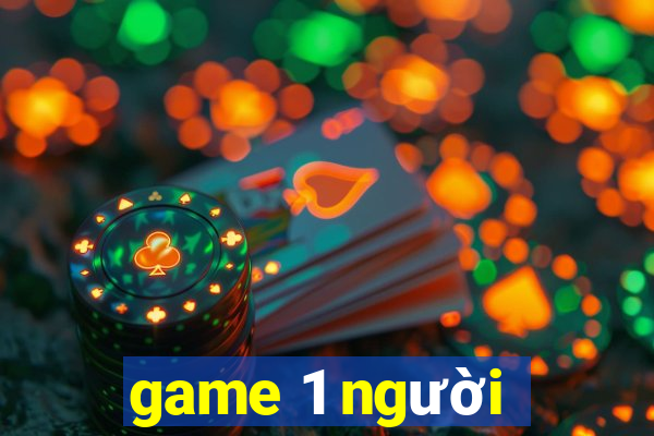 game 1 người