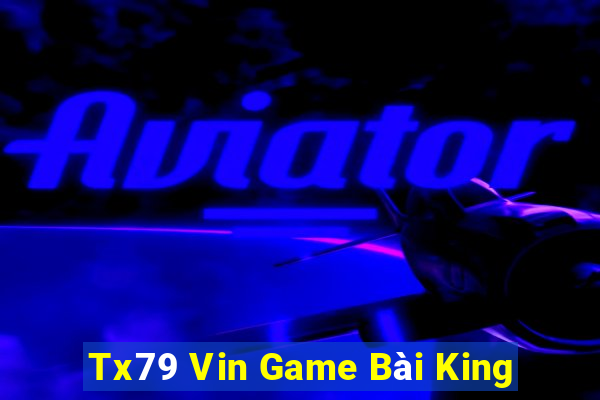 Tx79 Vin Game Bài King