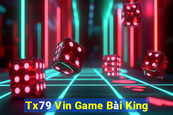 Tx79 Vin Game Bài King