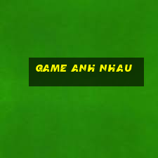 game anh nhau