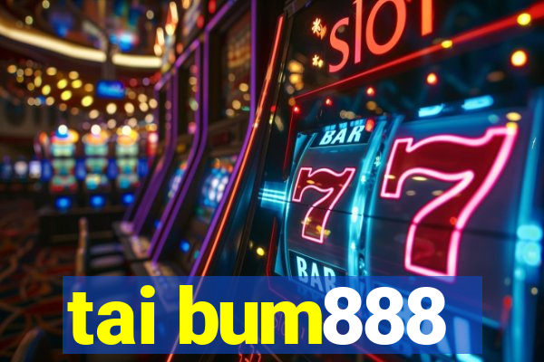 tai bum888