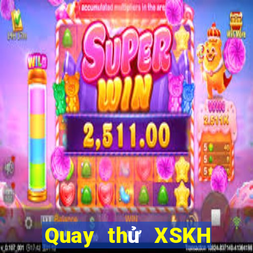 Quay thử XSKH ngày 7